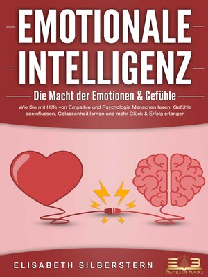 cover image of EMOTIONALE INTELLIGENZ--Die Macht der Emotionen & Gefühle